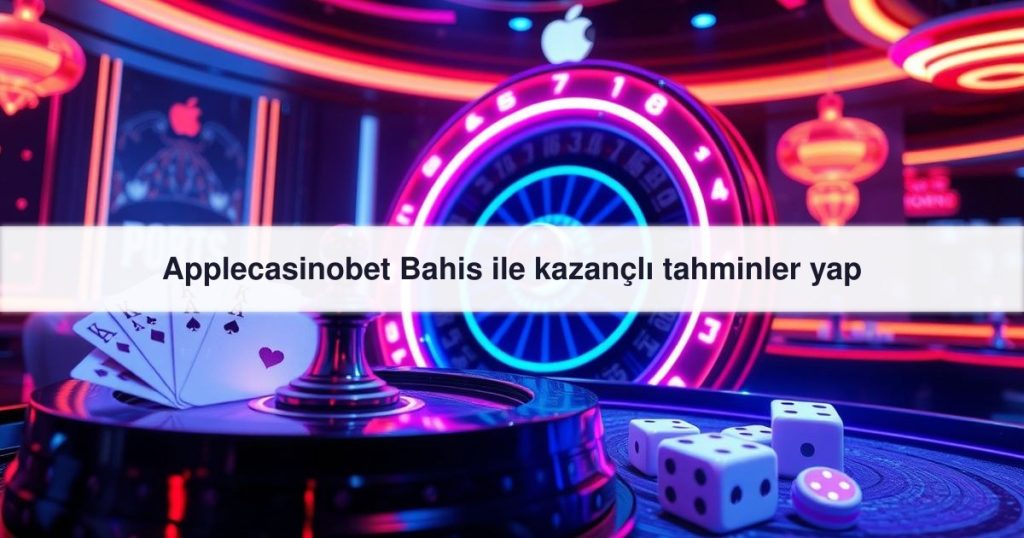 Applecasinobet Bahis